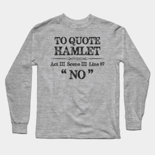 Stage Manager Actor Theatre Shirt - Shakespeare Hamlet Quote Long Sleeve T-Shirt